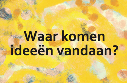 Waar komen ideeën vandaan